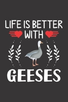 Life Is Better With Geeses: Geeses Lovers Funny Gifts Dot Grid Journal Notebook 6x9 120 Pages 1673916988 Book Cover