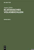 August Stöber: Elsässisches Volksbüchlein. Bändchen 1 3112354052 Book Cover