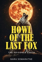 Howl of the Last Fox: The Poisoned Earth 1923250833 Book Cover