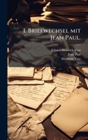 I. Briefwechsel mit Jean Paul. (German Edition) 102393308X Book Cover
