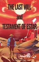 The Last Will and Testament of Estar 106911720X Book Cover