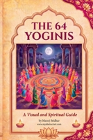 64 Yoginis: Entities of the Sri Chakra: A Visual & Spiritual Guide B0HBPQ2VZ7 Book Cover