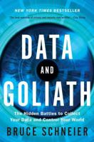 Data and Goliath: The Hidden Battles to Collect Your Data and Control Your World 039335217X Book Cover