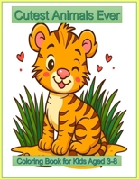 Cutest Animals Ever B0FCD52G5W Book Cover