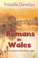 The Romans In Wales B08B73KKG9 Book Cover
