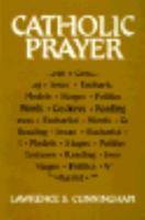 Catholic Prayer: Pray-Er + Words + Gestures + Reading + Jesus + Eucharist + Models + Politics + Stages 0824509307 Book Cover