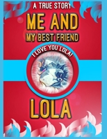 My Best Friend Lola!: A true story about a girl named Amiya and her best friend Lola! B086MMRJ4C Book Cover