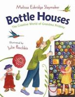 Bottle Houses: The Creative World of Grandma Prisbrey 0805071318 Book Cover
