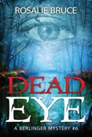 Dead Eye: A Berlinger Mystery #6 1535386150 Book Cover