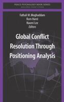 Global Conflict Resolution through Positioning Analysis (Peace Psychology Book Series) 0387721118 Book Cover