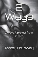 2 Ways : 2 Ways a Project from Prison 1720107270 Book Cover