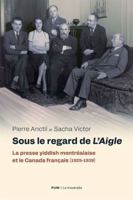 Sous le regard de L'Aigle: La presse yiddish et le Canada français (1929-1939) 276065527X Book Cover