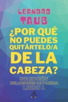 ¿Por qué no puedes quitártelo/a de la cabeza? (Relaciones de pareja) B08W3KS1SR Book Cover