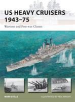 US Heavy Cruisers 1943–75: Wartime and Post-war Classes 178200632X Book Cover