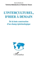 L'interculturel, d'hier à demain: De la lente construction d'un champ épistémologique (Espaces Interculturels) (French Edition) 2343172846 Book Cover
