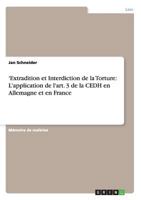 'Extradition et Interdiction de la Torture: L'application de l'art. 3 de la CEDH en Allemagne et en France 3640385527 Book Cover