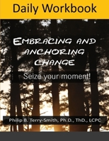 Daily Workbook for Embracing change 0988542986 Book Cover
