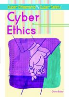 Cyber Ethics (Cyber Citizenship and Cyber Safety) 140421349X Book Cover