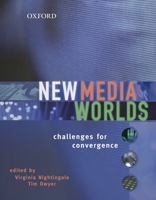 New Media Worlds: Challenges for Convergence 0195558367 Book Cover