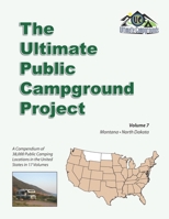 The Ultimate Public Campground Project: Volume 7 - Montana, North Dakota B08BDWYJ6V Book Cover