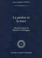 La genèse et la trace: Derrida lecteur de Husserl et Heidegger (Phaenomenologica) 0792349695 Book Cover