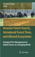 Invasive Forest Insects, Introduced Forest Trees, and Altered Ecosystems: Ecological Pest Management in Global Forests of a Changing World 1402051611 Book Cover
