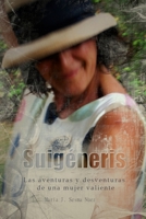Suigéneris: Las aventuras y desventuras de una mujer valiente 8409376717 Book Cover