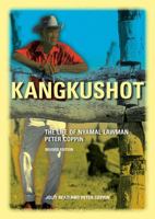 Kangkushot: The Life of Nyamal Lawman Peter Coppin 1922059633 Book Cover