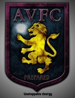 Aston Villa FC: Blank Lined Superhero Gift Journal - Diary - College-Ruled Notebook for Soccer Lovers & Aston Villa Football Club Fans 1696088909 Book Cover