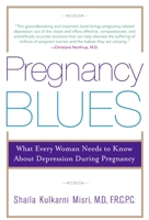 Pregnancy Blues: What Every Woman Needs to Know about Depression During Pregnancy: What Every Woman Needs to Know About Depression During Pregnancy 0385338678 Book Cover