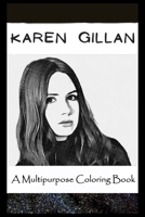 A Multipurpose Coloring Book: Legendary Karen Gillan Inspired Creative Illustrations B096LTQBDP Book Cover