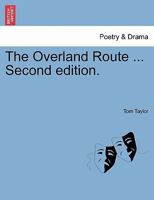 The Overland Route ... Second edition. 1241179727 Book Cover