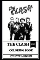 The Clash Coloring Book : Great Joe Strummer and English Rebels, Punk Legends and Angry Londoners Inspired Adult Coloring Book 1720286493 Book Cover