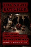 The Night Butcher: The Meat Wouldn’t Stay Dead B0HD2LVK7N Book Cover