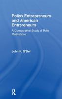 Polish Entrepreneurs and American Entrepreneurs: A Comparative Study of Role Motivations (Studies in Entrepreneurship) 113897868X Book Cover