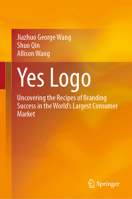 Yes Logo: Uncovering the Recipes of Branding Success in the World’s Largest Consumer Market 9819966078 Book Cover