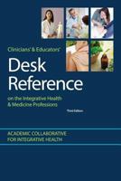 Clinicians' and Educators' Desk Reference on the Integrative Health and Medicine Professions 1365954706 Book Cover