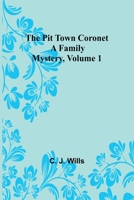 The Pit Town Coronet: A Family Mystery, Volume 1 9357914072 Book Cover