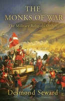 The Monks of War: The Military Religious Orders 0140195017 Book Cover