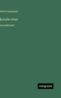 Kovalle ottaa: suuraakkosin (Finnish Edition) 3387078765 Book Cover