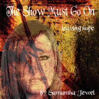 The Show Must Go On:Leaving Hope 1434361551 Book Cover