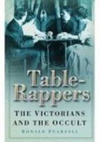 Table-Rappers: The Victorians and the Occult 0750936843 Book Cover