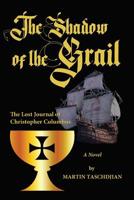 The Shadow of the Grail: The Lost Journal of Christopher Columbus 1949053040 Book Cover