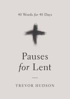 Pauses for Lent: 40 Words for 40 Days 0835815048 Book Cover