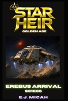 Erebus Arrival: S01E05 (Star Heir : Golden Age) B0GYSKDY8L Book Cover
