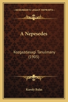 A Nepesedes: Kozgazdasagi Tanulmany (1905) 1167709705 Book Cover