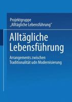 Alltagliche Lebensfuhrung: Arrangements Zwischen Traditionalitat Und Modernisierung 3810014613 Book Cover