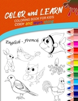 Color And Learn Thing Coloring Book For Kids: Color Animals for learn English - French; Easy and fun educational coloring book for kids, Animals Color B08RC4GL6V Book Cover
