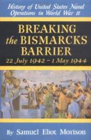 History of US Naval Operations in WWII 6: Breaking the Bismarcks Barrier 7/42-5/44 0316583065 Book Cover