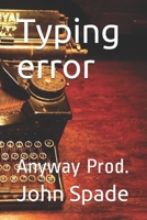 Typing error: Anyway Prod. 1077594364 Book Cover
